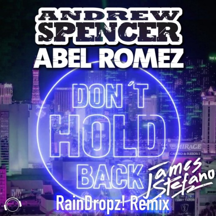 ANDREW SPENCER & ABEL ROMEZ feat JAMES STEFANO - Don't Hold Back