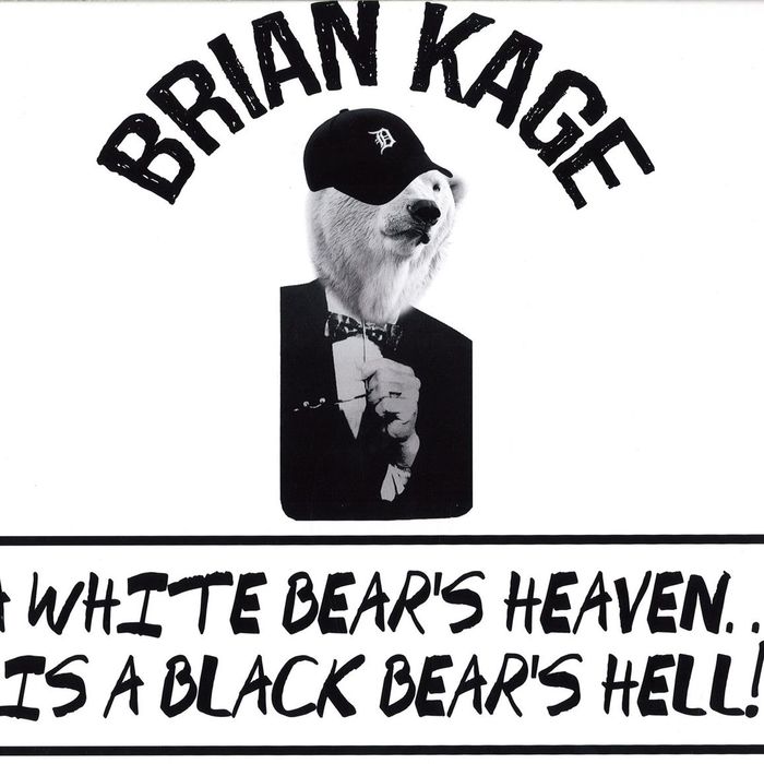 BRIAN KAGE - A White Bear's Heaven...Is A Black Bear's Hell!