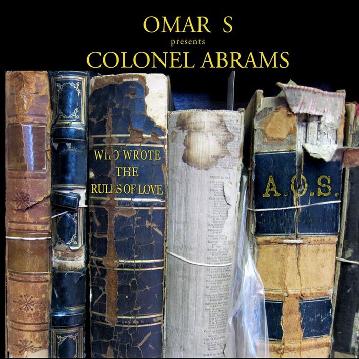 OMAR S feat COLONEL ABRAMS - Who Wrote The Rules Of Love