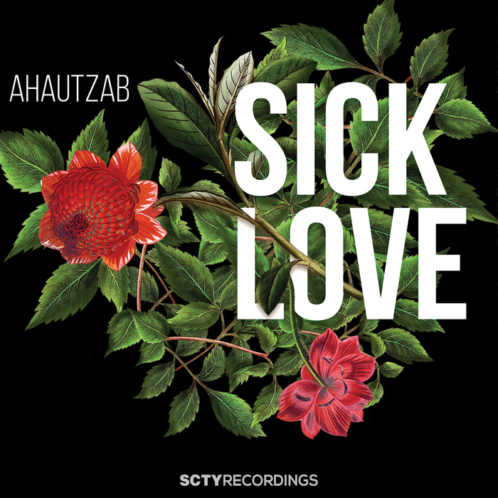 AHAUTZAB - Sick Love