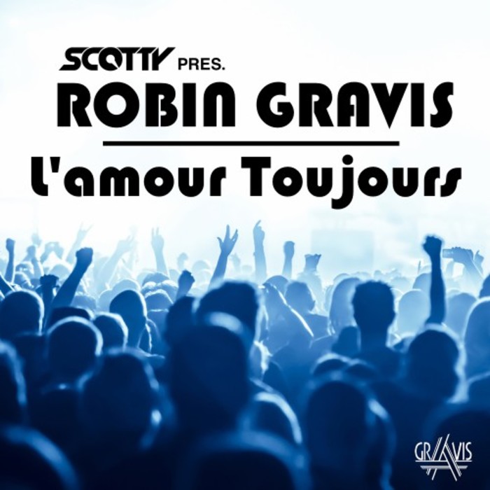 SCOTTY presents ROBIN GRAVIS - L'amour Toujours