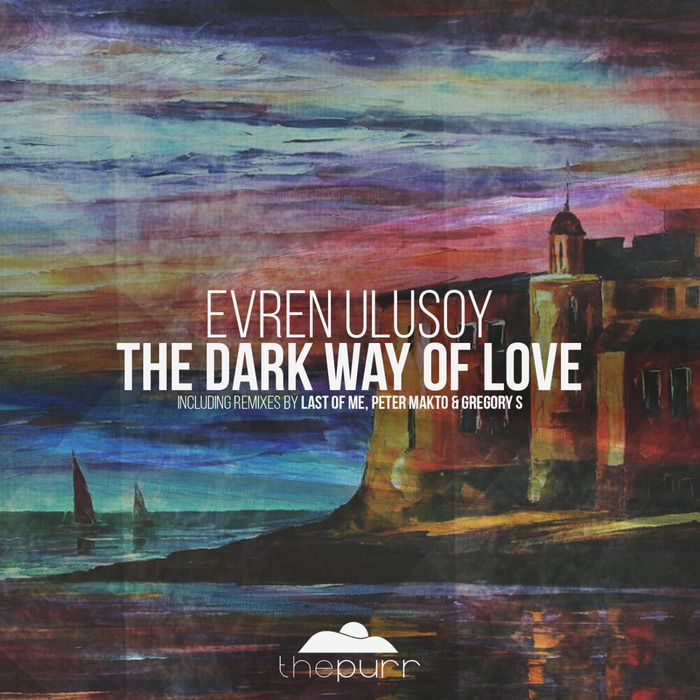 EVREN ULUSOY - The Dark Way Of Love
