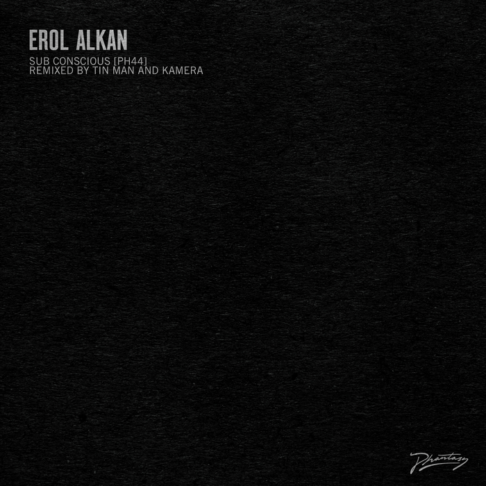 EROL ALKAN - Sub Conscious (Tin Man Remix / Kamera Remix)