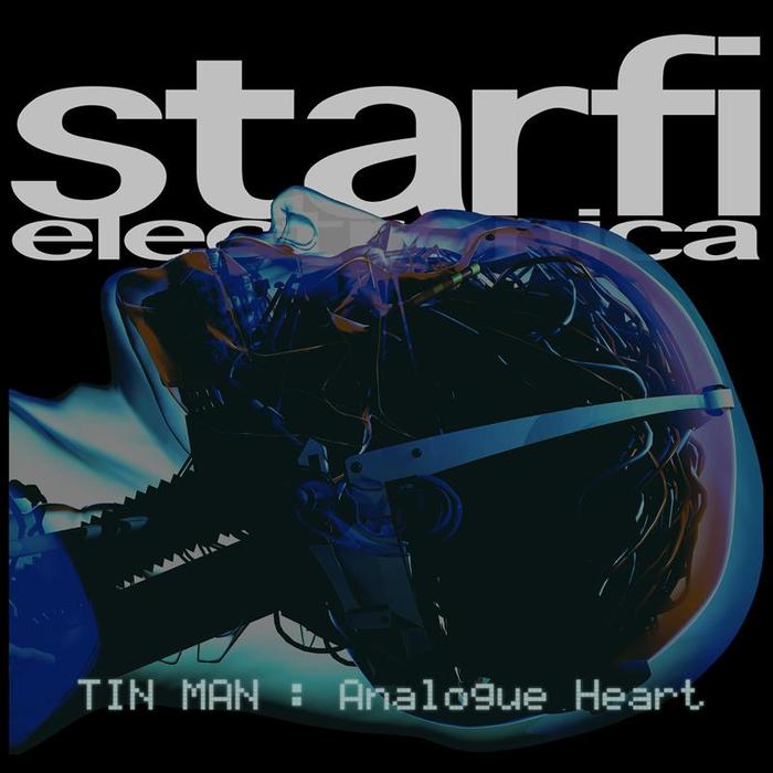 STARFI ELECTRONICA - Tin Man: Analogue Heart