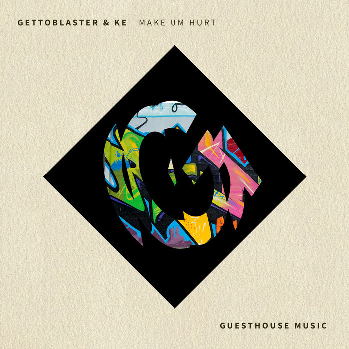 GETTOBLASTER/KE - Make Um Hurt