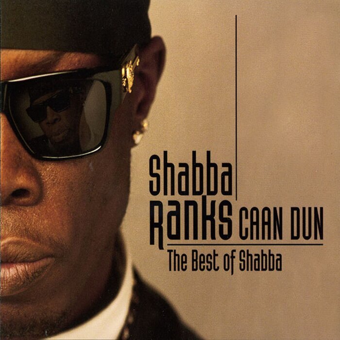 SHABBA RANKS - Caan Dun/The Best Of Shabba