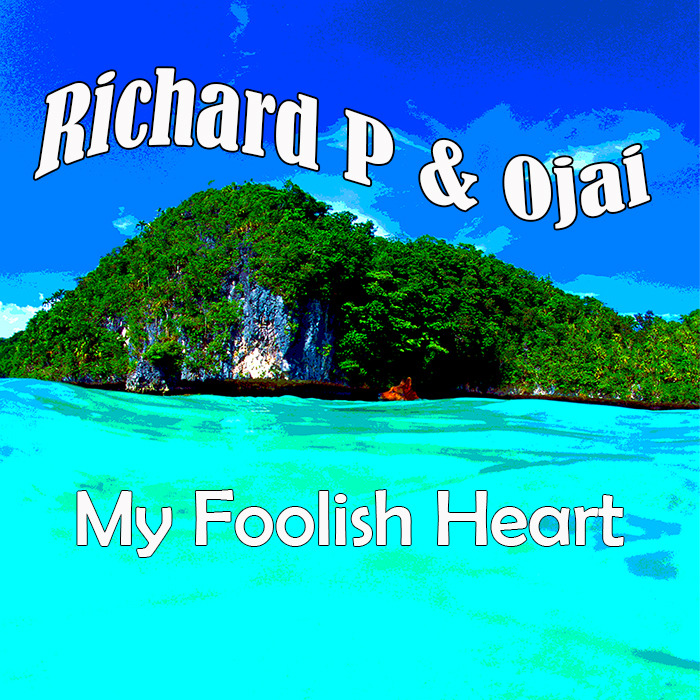 RICHARD P & OJAI - My Foolish Heart