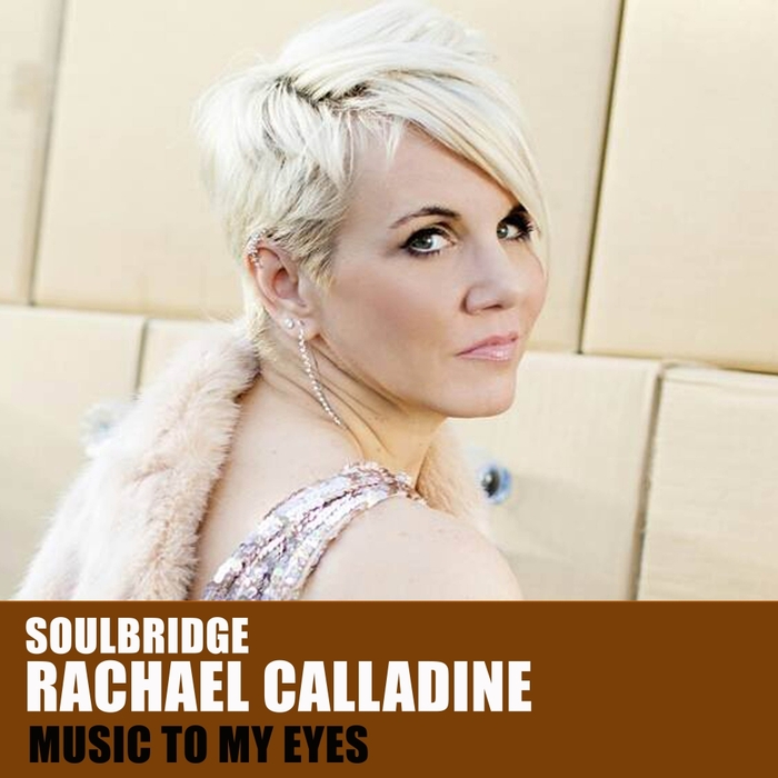 SOULBRIDGE feat RACHAEL CALLADINE - Music To My Eyes