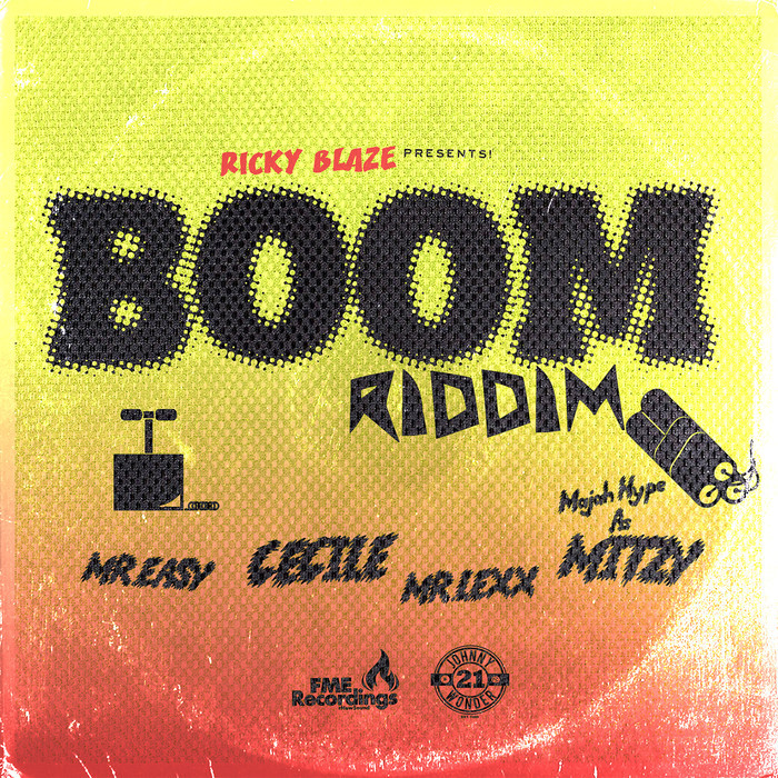 MR EASY/CECILE/MR LEXX/MAJAH HYPE AS MITZY/RICKY BLAZE - Boom Riddim