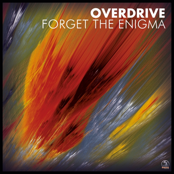 OVERDRIVE - Forget The Enigma