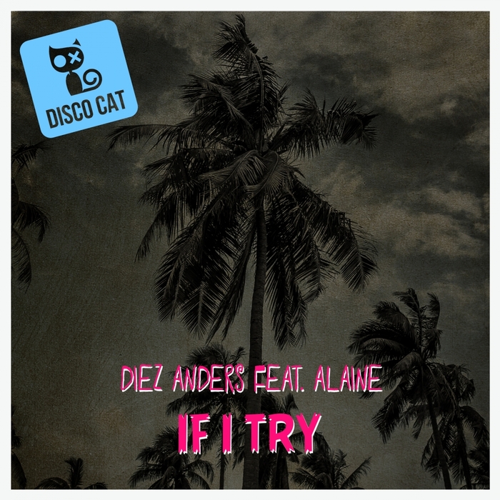 ALAINE/DIEZ ANDERS - If I Try