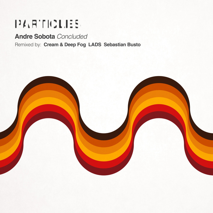 ANDRE SOBOTA - Concluded (Particles Edition)
