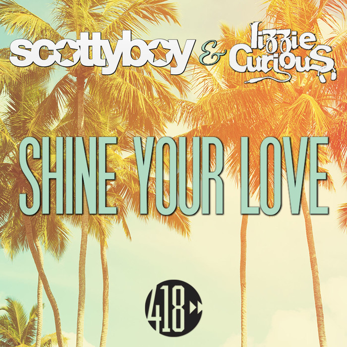 SCOTTY BOY/LIZZIE CURIOUS - Shine Your Love