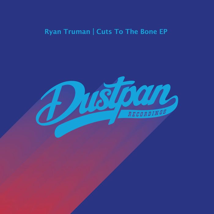 RYAN TRUMAN - Cuts To The Bone EP