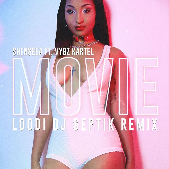 DJ SEPTIK/VYBZ KARTEL/SHENSEEA - Movie (Loodi Remix)
