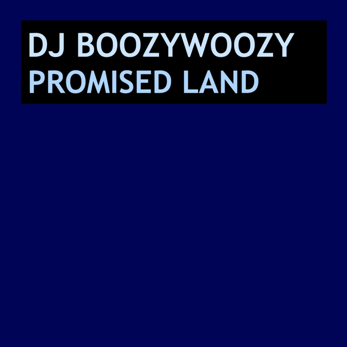 DJ BOOZYWOOZY - Promised Land
