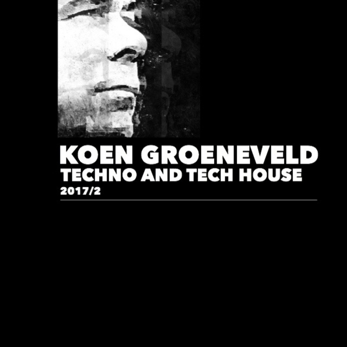 VARIOUS/KOEN GROENEVELD - Techno And Tech House 2017/2