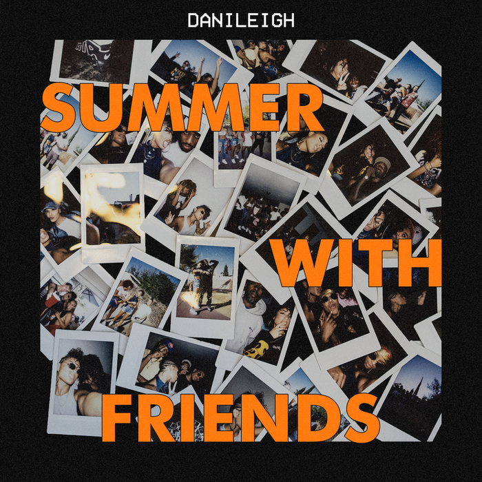 DANILEIGH - Summer With Friends (Explicit)