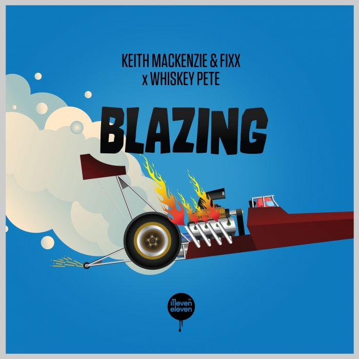 KEITH MACKENZIE/DJ FIXX/WHISKEY PETE - Blazing