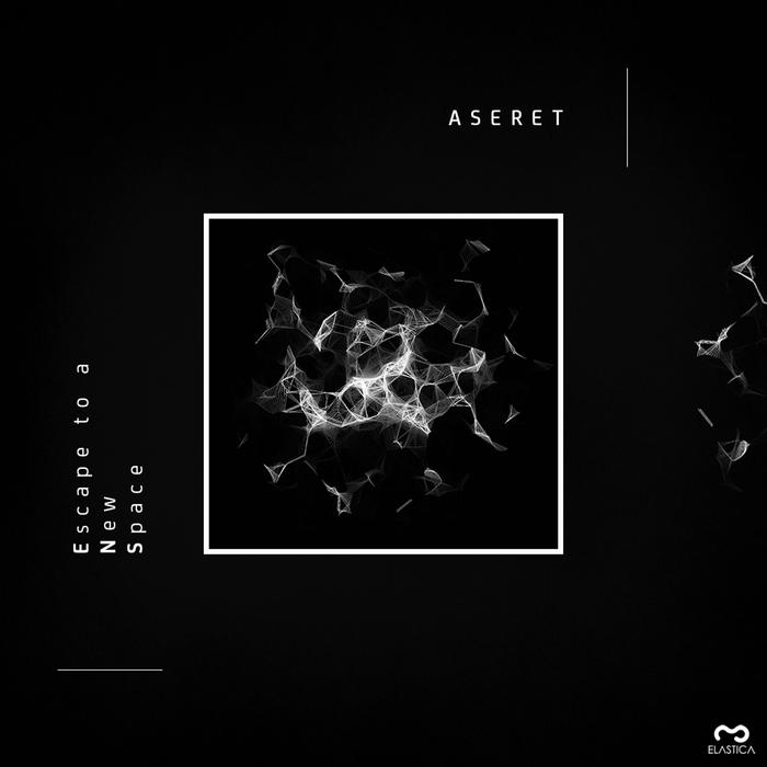 ASERET - Escape To A New Space