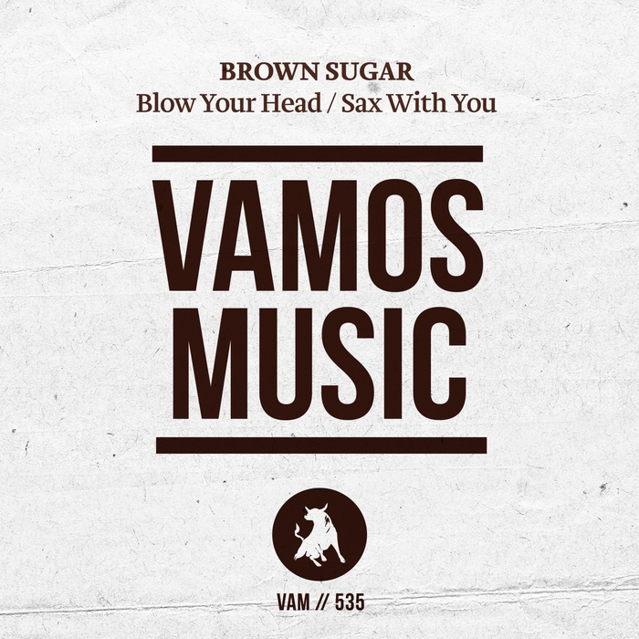 BROWN SUGAR - Blow Your Head/Sax With You