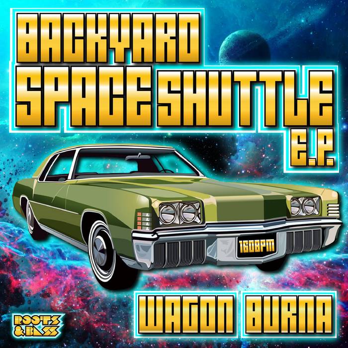 WAGON BURNA - Backyard Space Shuttle EP
