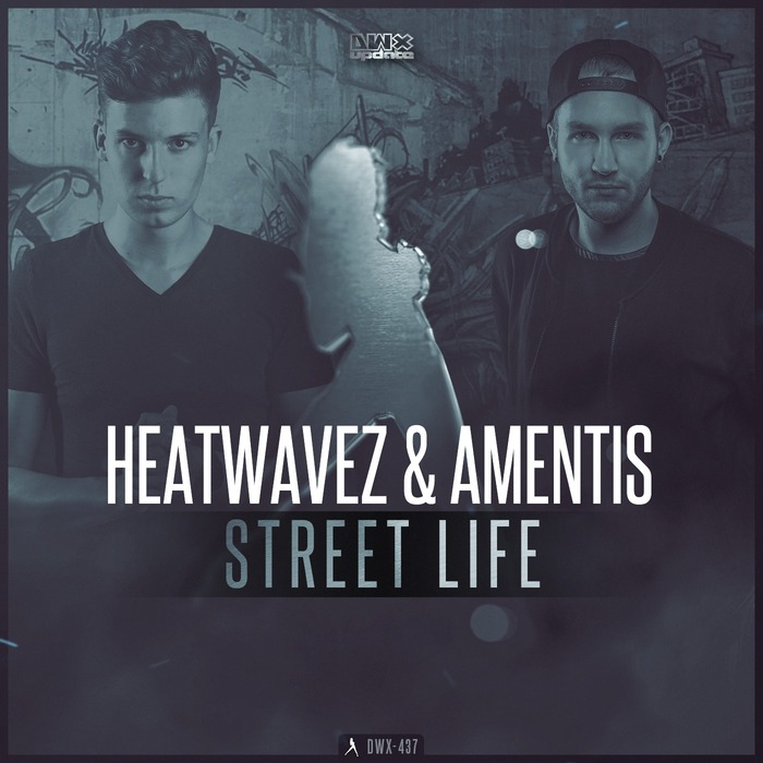 HEATWAVEZ & AMENTIS - Street Life