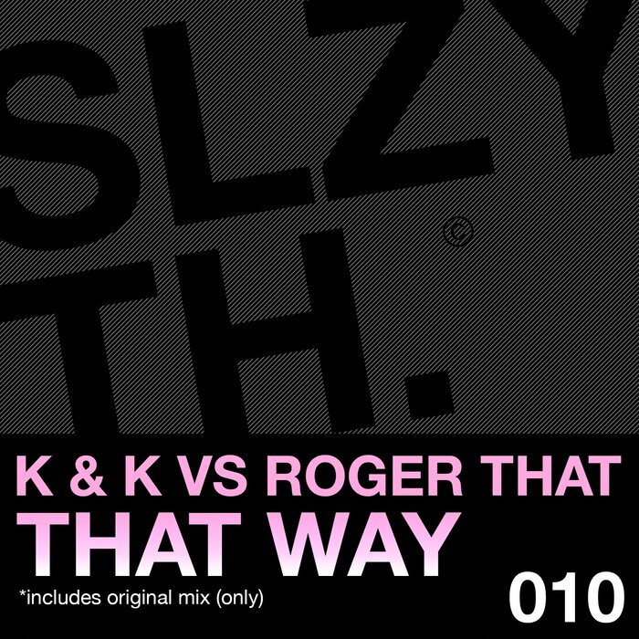 K & K, Roger That - That Way (Original Mix)
