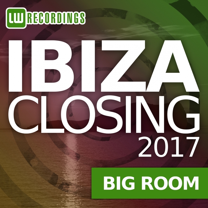 VARIOUS - Ibiza Closing 2017 Big Room