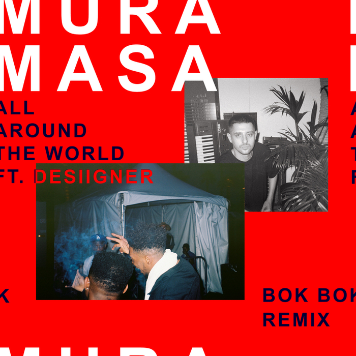 MURA MASA feat DESIIGNER - All Around The World
