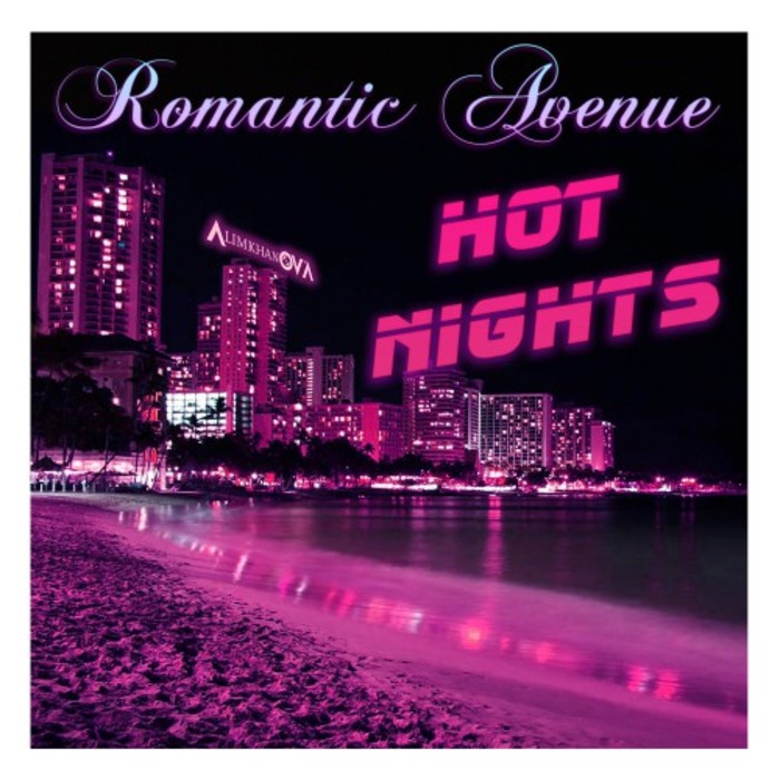 ROMANTIC AVENUE feat ALIMKHANOV A & BEE LEE - Hot Nights