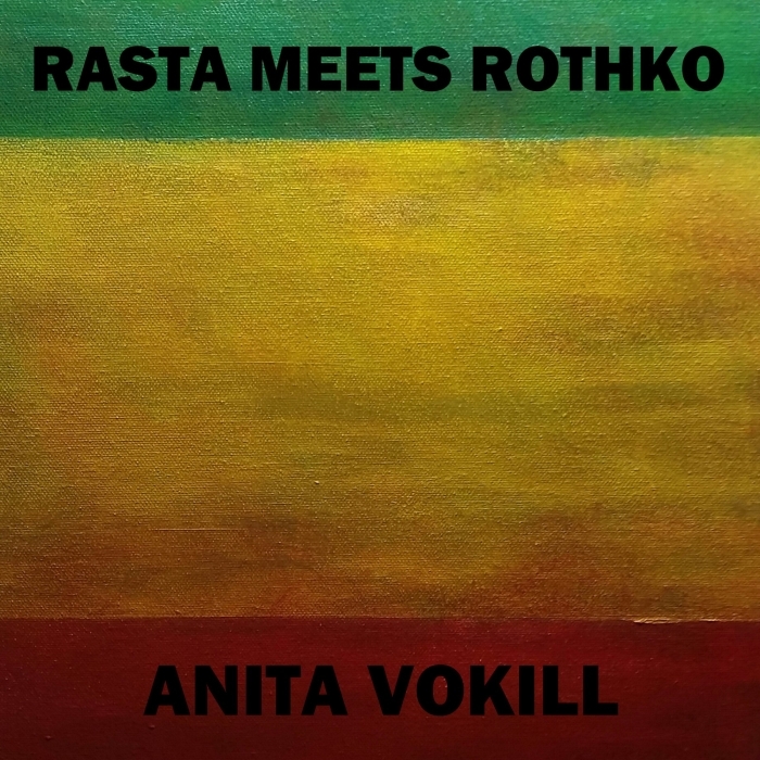 ANITA VOKILL - Rasta Meets Rothko