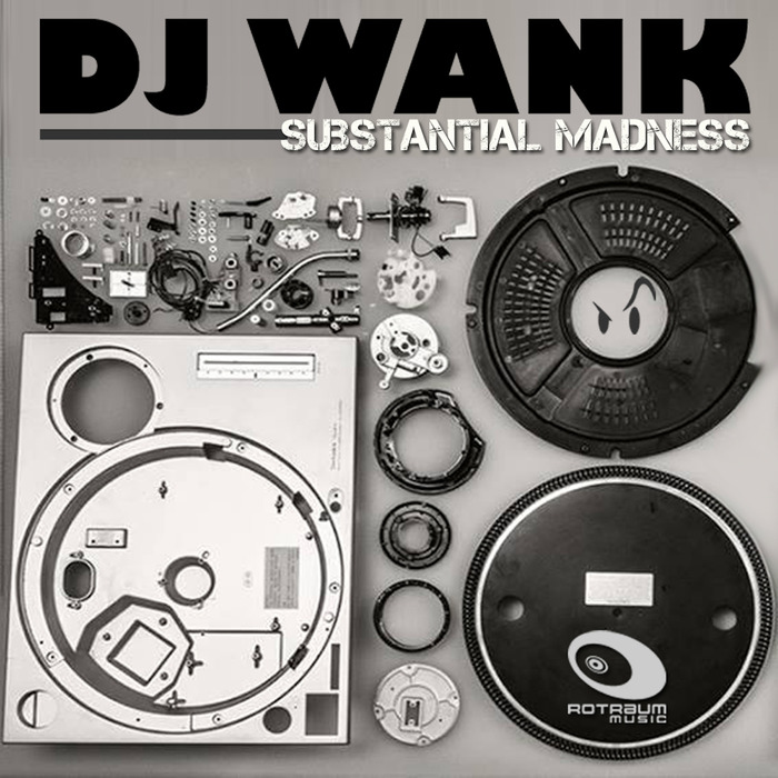 DJ WANK - Substantial Madness