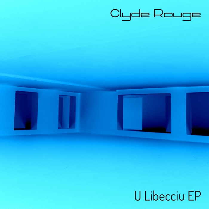 CLYDE ROUGE - U Libecciu EP