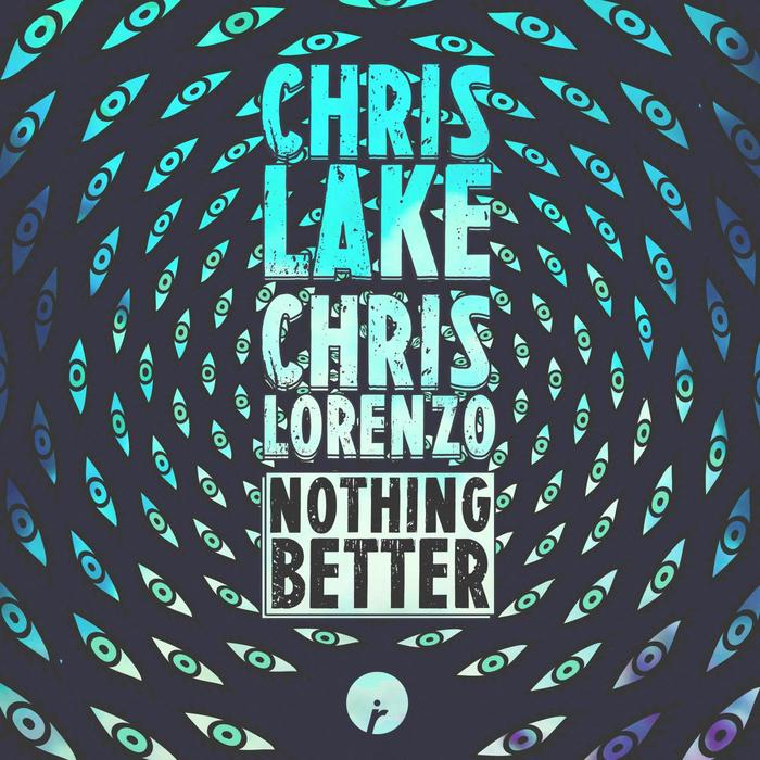 CHRIS LAKE/CHRIS LORENZO - Nothing Better