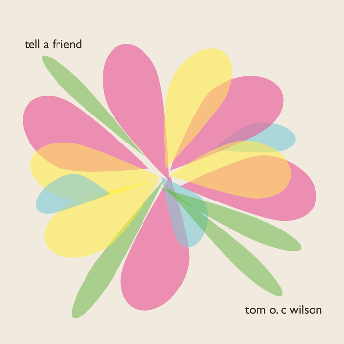 TOM O C WILSON - Tell A Friend