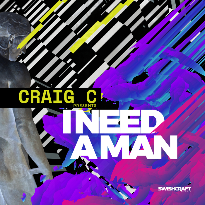 CRAIG C - I Need A Man