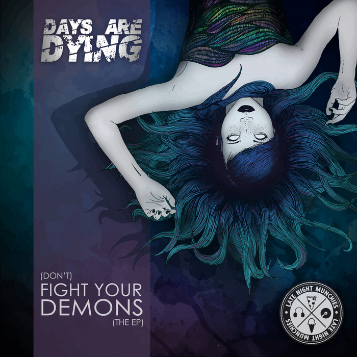 DAYS ARE DYING - (Don't) Fight Your Demons EP