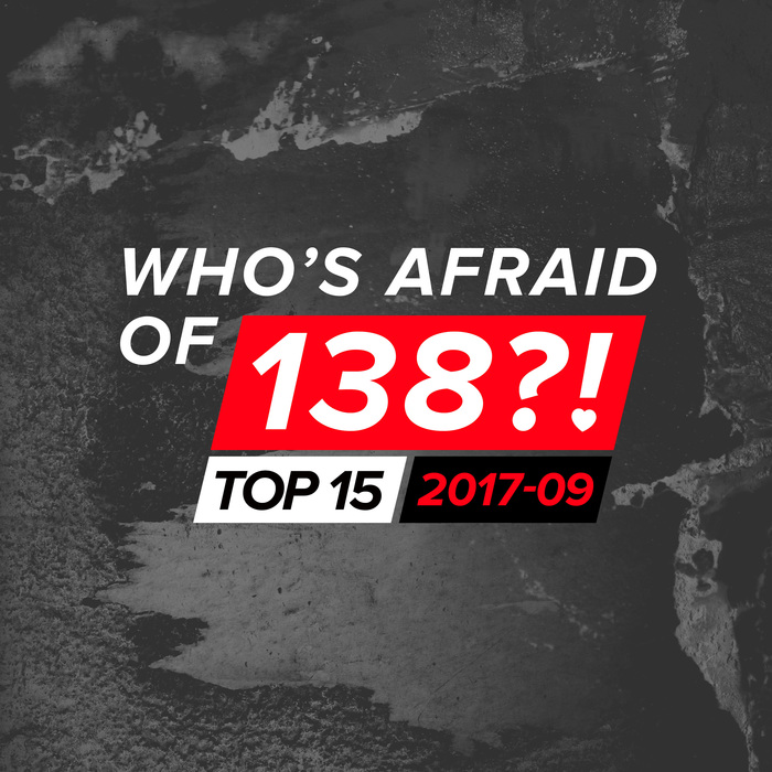 VARIOUS - Who's Afraid Of 138?! Top 15 - 2017-09