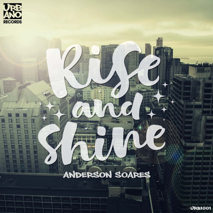 ANDERSON SOARES - Rise & Shine