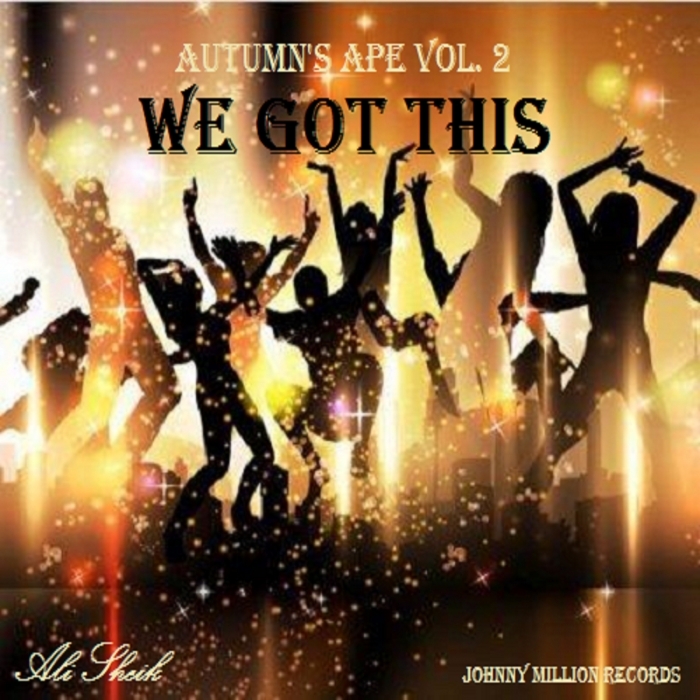 ALI SHEIK - Autumn's Ape Vol 2 (We Got This)