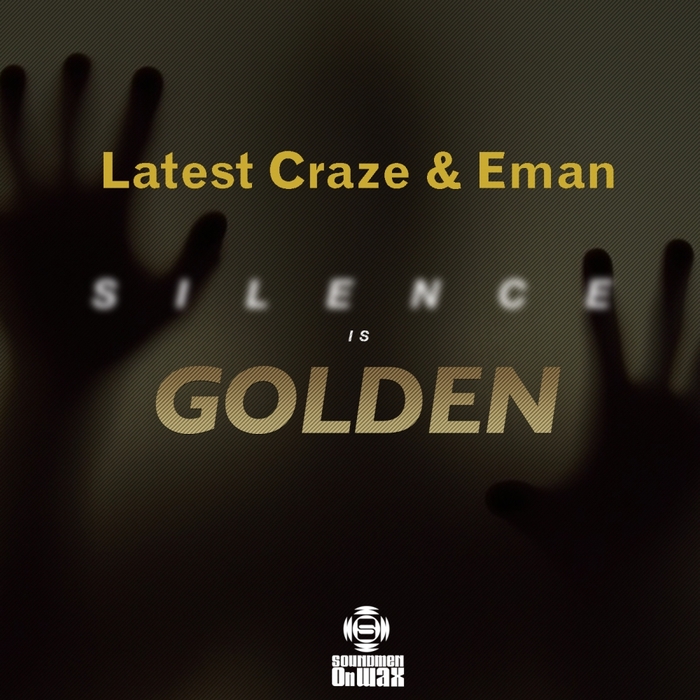 LATEST CRAZE & E-MAN - Silence Is Golden