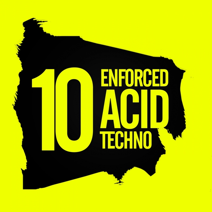VARIOUS - 10 Enforced Acid Techno
