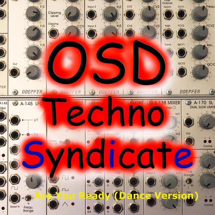 OSD TECHNO SYNDICATE - Are You Ready?