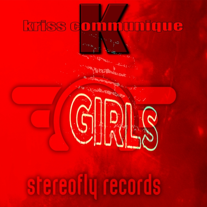 KRISS COMMUNIQUE - Girl Girl