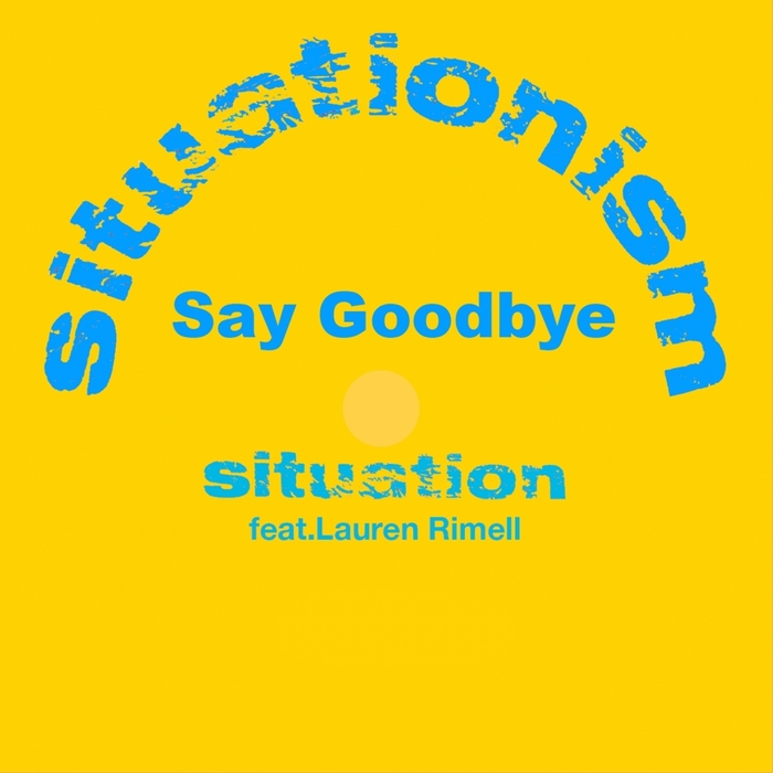 Situation feat Lauren Rimell - Say Goodbye