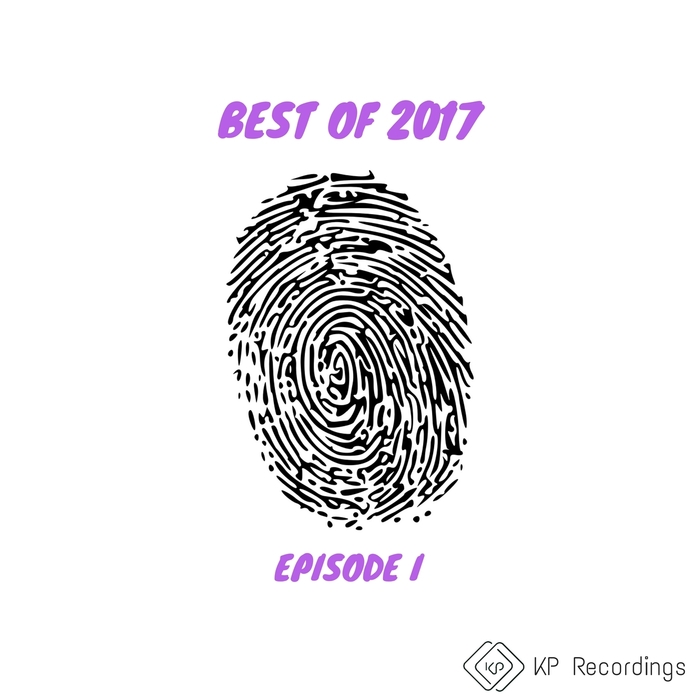 VARIOUS - Best Of 2017 By KP Recordings Episode 1