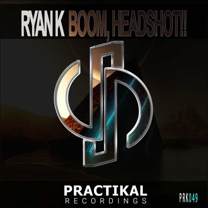 RYAN K - Boom, Headshot!!