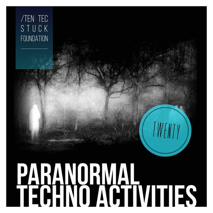 VARIOUS - Paranormal Techno Activities: TWENTY
