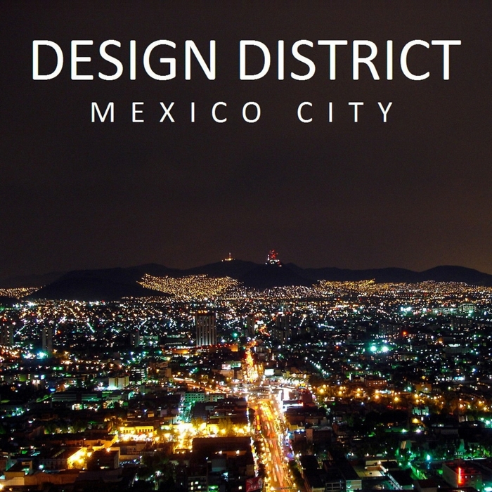 VARIOUS - Design District: Mexico City